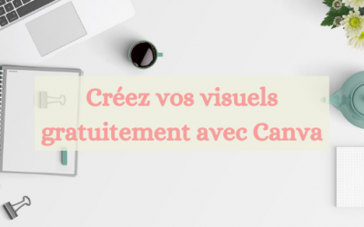 Créez vos visuels gratuitement avec Canva