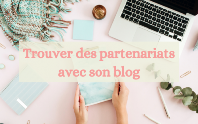Trouver des partenariats grâce à son blog