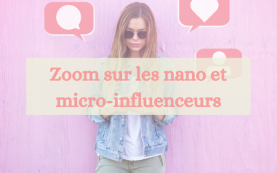 Zoom sur les nano et micro-influenceurs