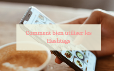 Comment bien utiliser les Hashtags