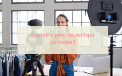 5 astuces pour un reel qui cartonne