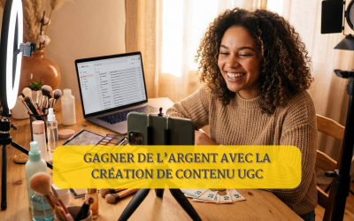 Gagner de l&rsquo;argent avec la création de contenu UGC