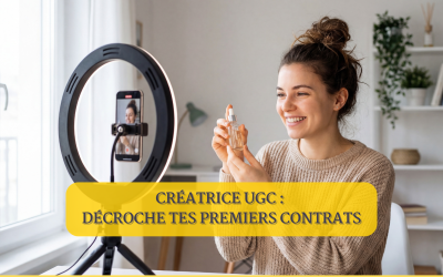 Créatrice UGC : décroche tes premiers contrats